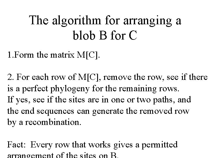 The algorithm for arranging a blob B for C 1. Form the matrix M[C].