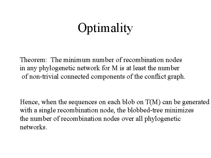 Optimality Theorem: The minimum number of recombination nodes in any phylogenetic network for M