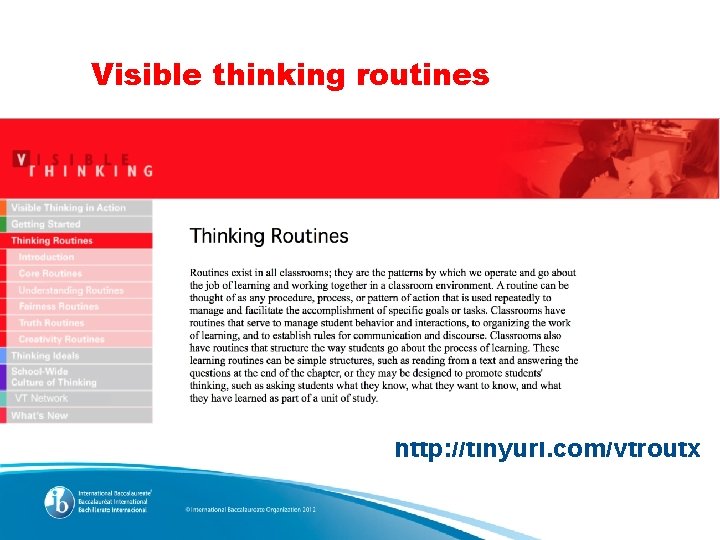 Visible thinking routines http: //tinyurl. com/vtroutx 