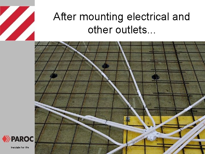 After mounting electrical and other outlets. . . Insulate for life 