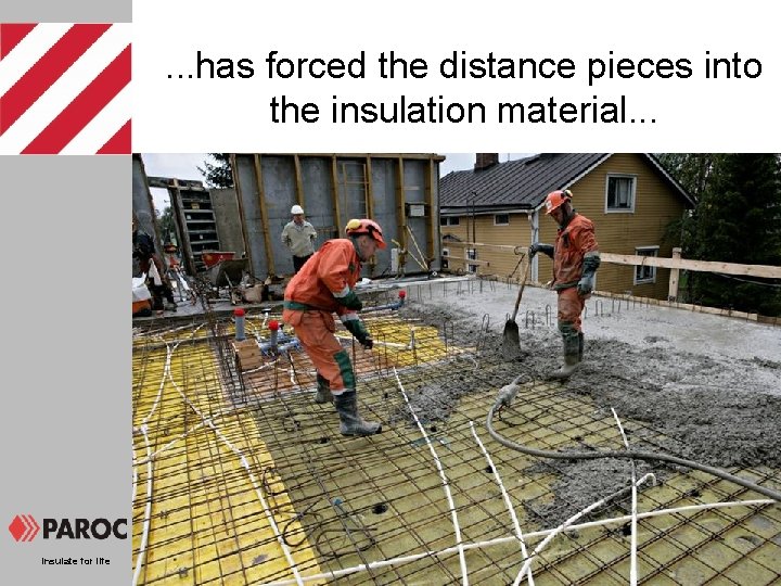 . . . has forced the distance pieces into the insulation material. . .