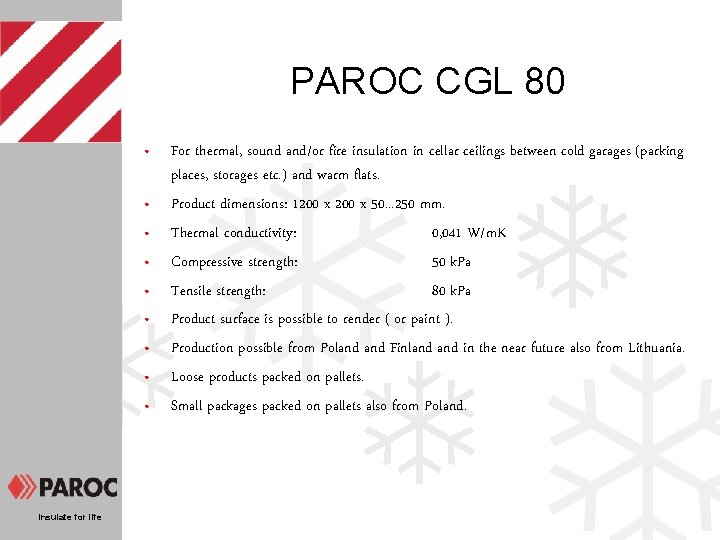 PAROC CGL 80 • • • Insulate for life For thermal, sound and/or fire