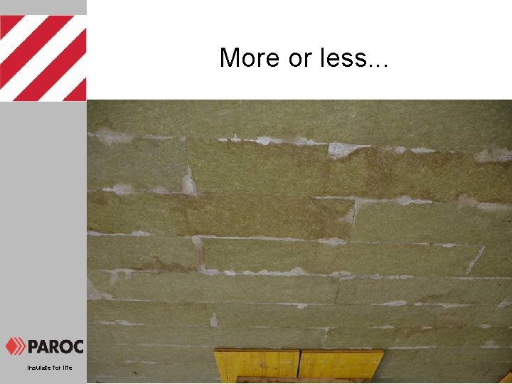 More or less. . . Insulate for life 