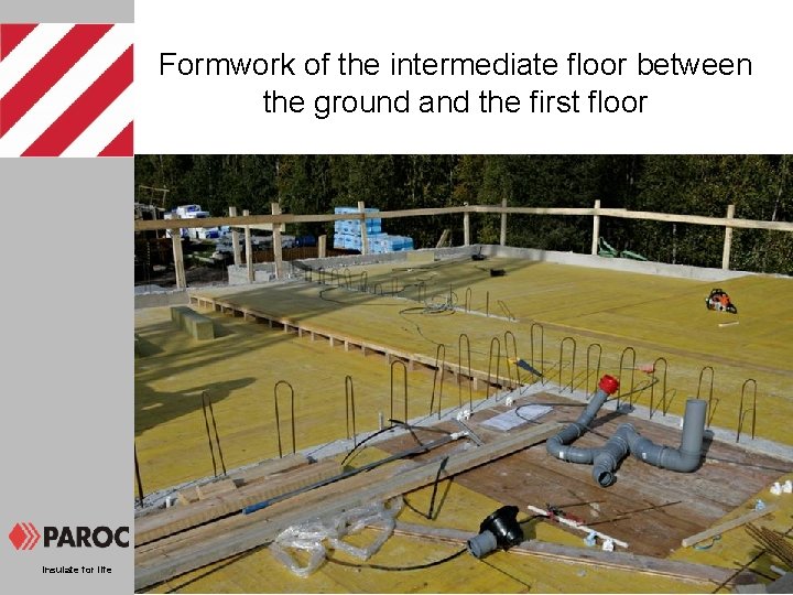 Formwork of the intermediate floor between the ground and the first floor Insulate for