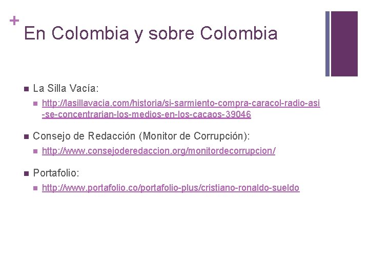 + En Colombia y sobre Colombia n La Silla Vacía: n n Consejo de