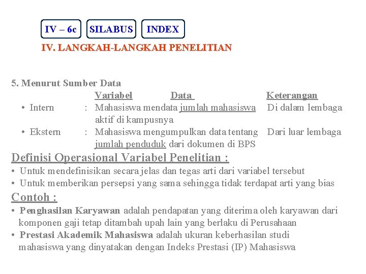 IV – 6 c SILABUS INDEX IV. LANGKAH-LANGKAH PENELITIAN 5. Menurut Sumber Data Variabel