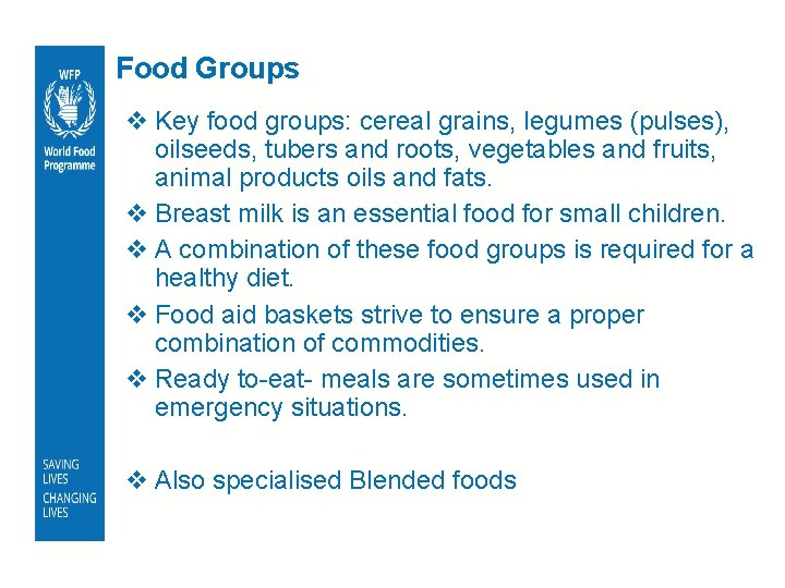 Food Groups v Key food groups: cereal grains, legumes (pulses), oilseeds, tubers and roots,
