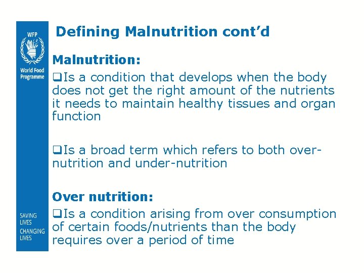Defining Malnutrition cont’d Malnutrition: q. Is a condition that develops when the body does