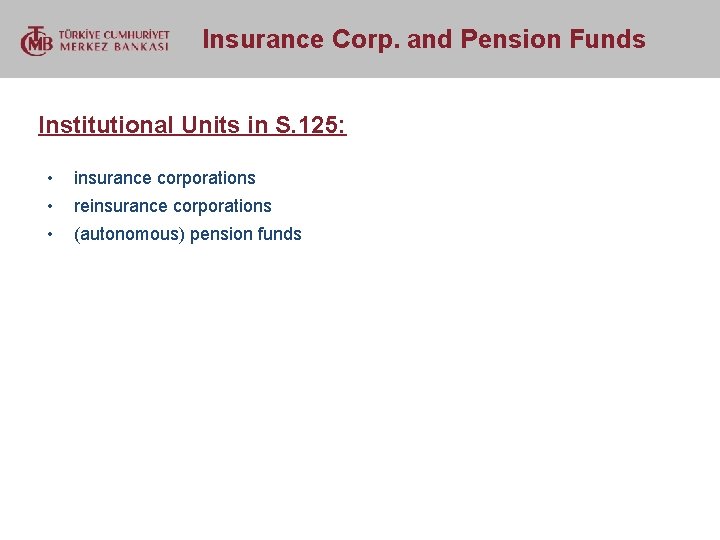  Insurance Corp. and Pension Funds Institutional Units in S. 125: • • •
