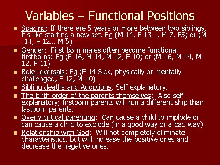 Variables – Functional Positions n n n n Spacing: If there are 5 years