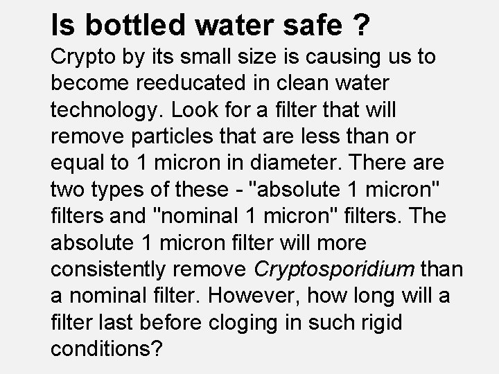 Is bottled water safe ? Crypto by its small size is causing us to