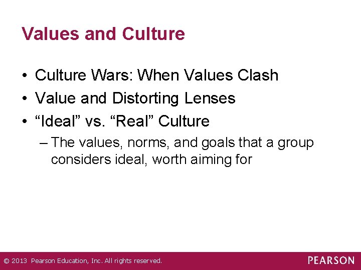 Values and Culture • Culture Wars: When Values Clash • Value and Distorting Lenses