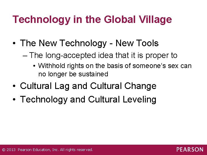 Technology in the Global Village • The New Technology - New Tools – The