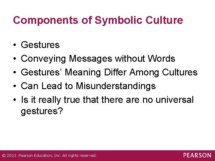 Components of Symbolic Culture • • • Gestures Conveying Messages without Words Gestures’ Meaning