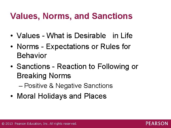Values, Norms, and Sanctions • Values - What is Desirable in Life • Norms
