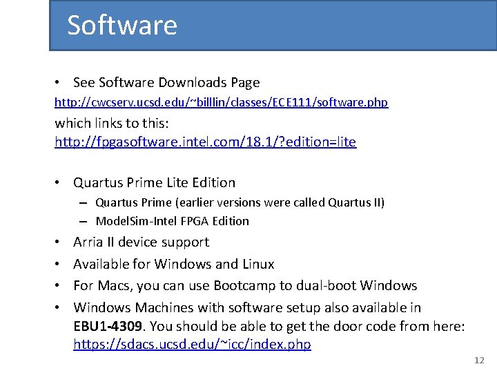 Software • See Software Downloads Page http: //cwcserv. ucsd. edu/~billlin/classes/ECE 111/software. php which links