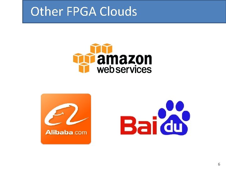 Other FPGA Clouds 6 