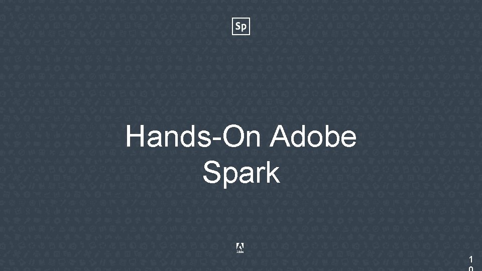 Hands-On Adobe Spark 1 