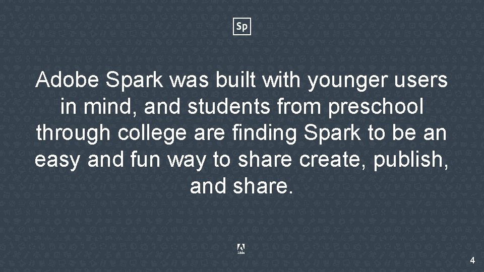 Adobe Spark was built with younger users in mind, and students from preschool through