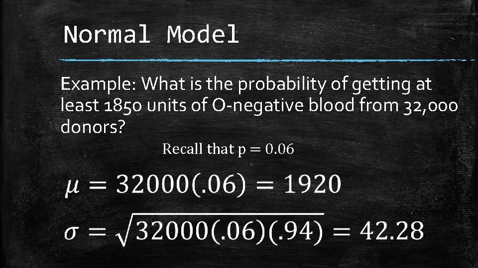 Normal Model Example: What is the probability of getting at least 1850 units of