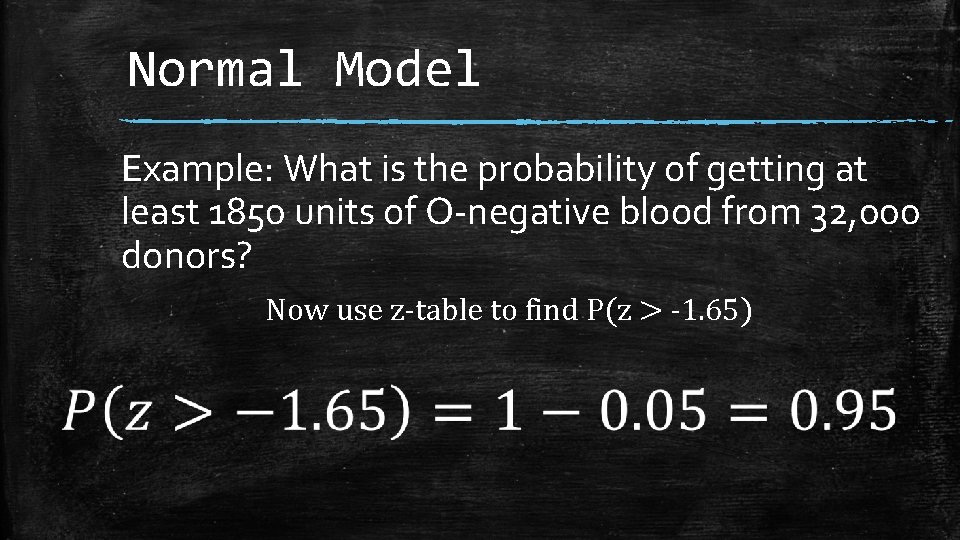 Normal Model Example: What is the probability of getting at least 1850 units of