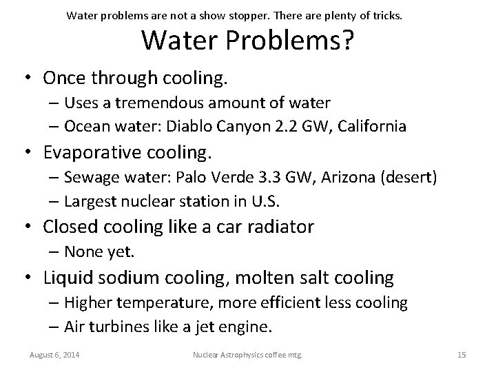 Water problems are not a show stopper. There are plenty of tricks. Water Problems?
