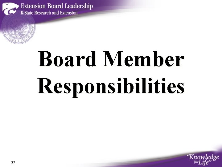 Board Member Responsibilities 27 