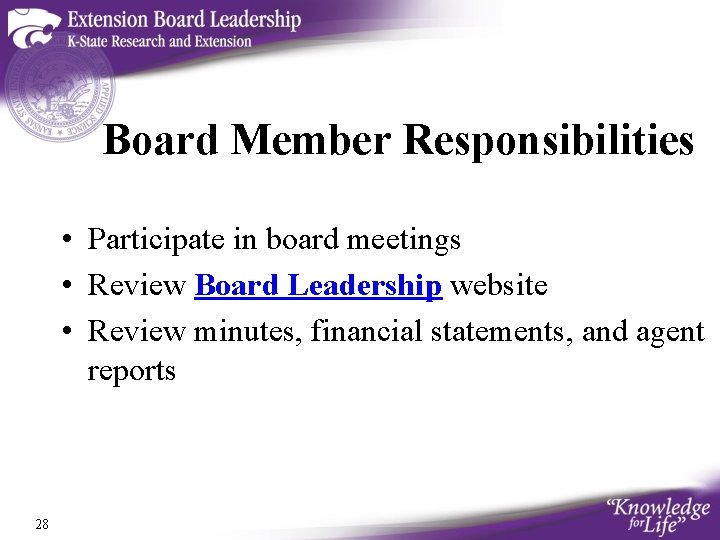 Board Member Responsibilities • Participate in board meetings • Review Board Leadership website •