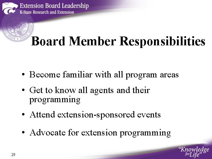 Board Member Responsibilities • Become familiar with all program areas • Get to know