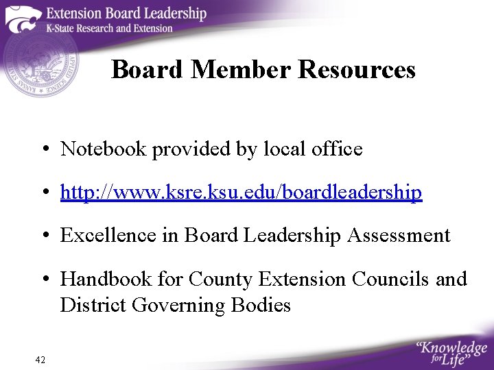 Board Member Resources • Notebook provided by local office • http: //www. ksre. ksu.