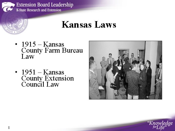 Kansas Laws • 1915 – Kansas County Farm Bureau Law • 1951 – Kansas