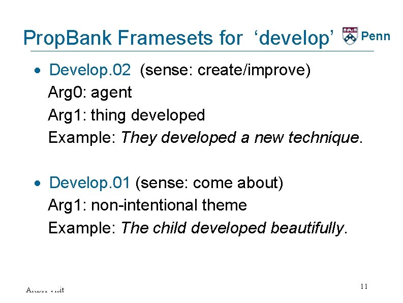 Prop. Bank Framesets for ‘develop’ Penn · Develop. 02 (sense: create/improve) Arg 0: agent