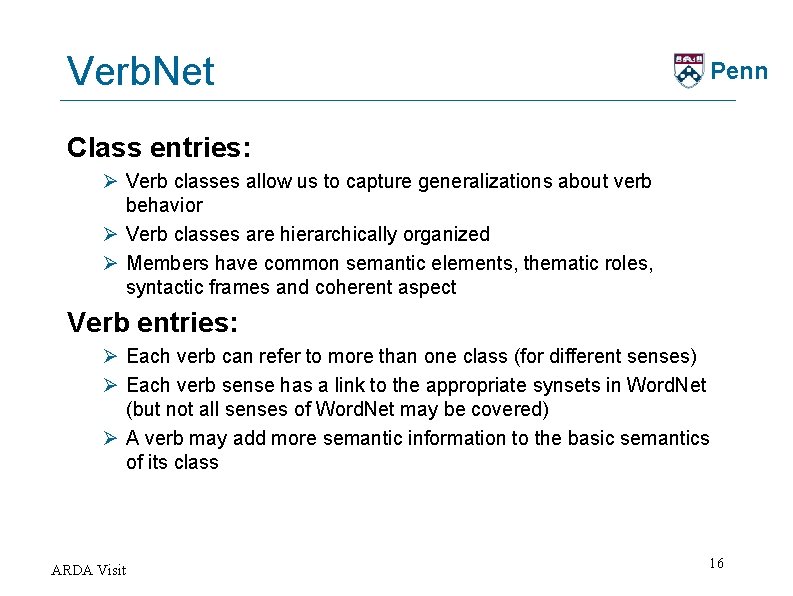 Verb. Net Penn Class entries: Ø Verb classes allow us to capture generalizations about