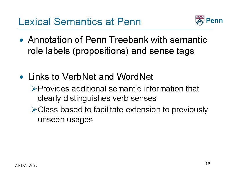 Lexical Semantics at Penn · Annotation of Penn Treebank with semantic role labels (propositions)