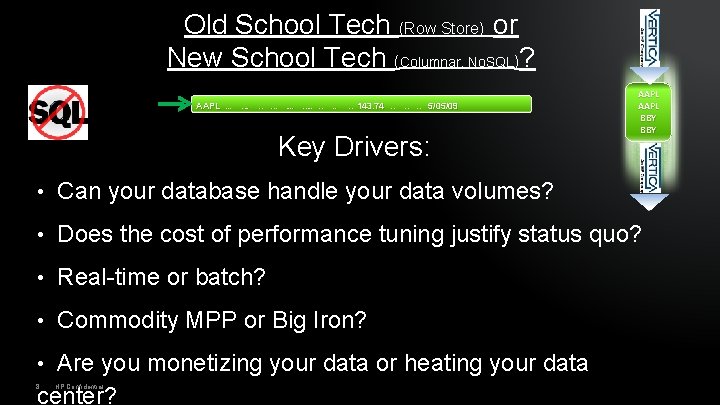 Old School Tech (Row Store) or New School Tech (Columnar, No. SQL)? AAPL NYASE
