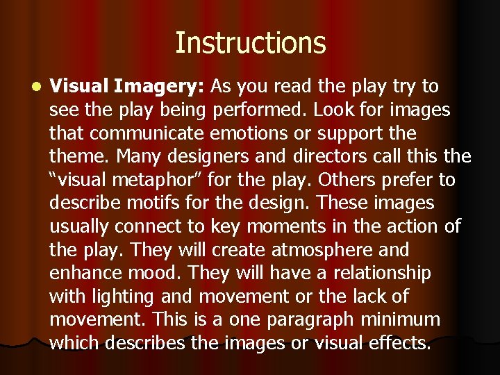 Instructions l Visual Imagery: As you read the play try to see the play