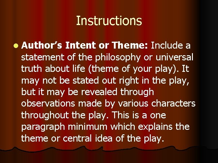 Instructions l Author’s Intent or Theme: Include a statement of the philosophy or universal