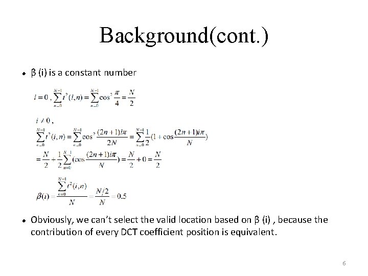 Background(cont. ) β (i) is a constant number Obviously, we can’t select the valid