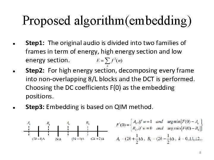 Proposed algorithm(embedding) Step 1: The original audio is divided into two families of frames