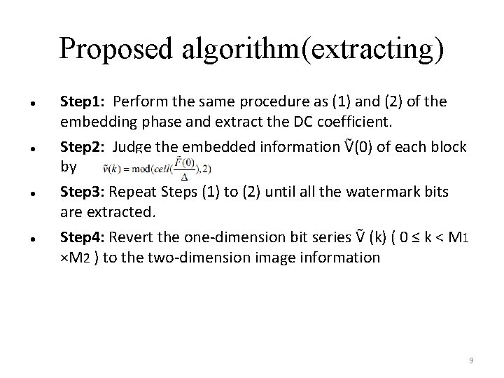 Proposed algorithm(extracting) Step 1: Perform the same procedure as (1) and (2) of the