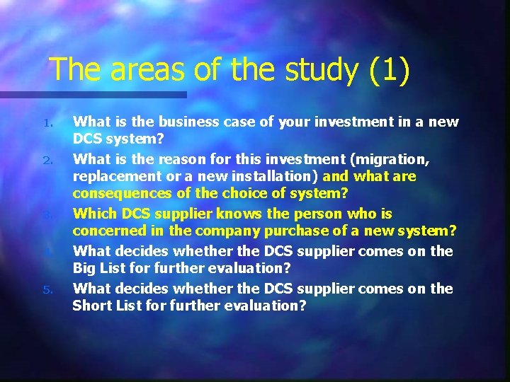 The areas of the study (1) 1. 2. 3. 4. 5. What is the