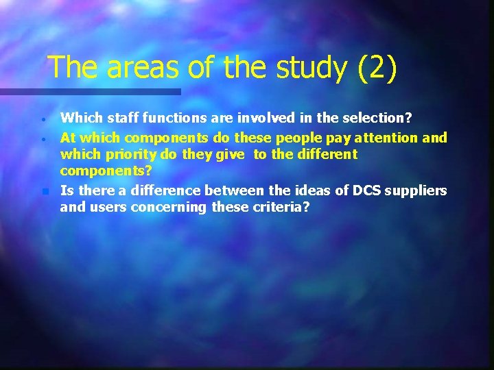 The areas of the study (2) · · n Which staff functions are involved