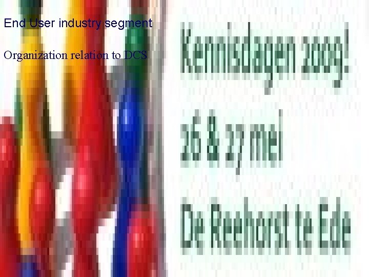 End User industry segment Organization relation to DCS 