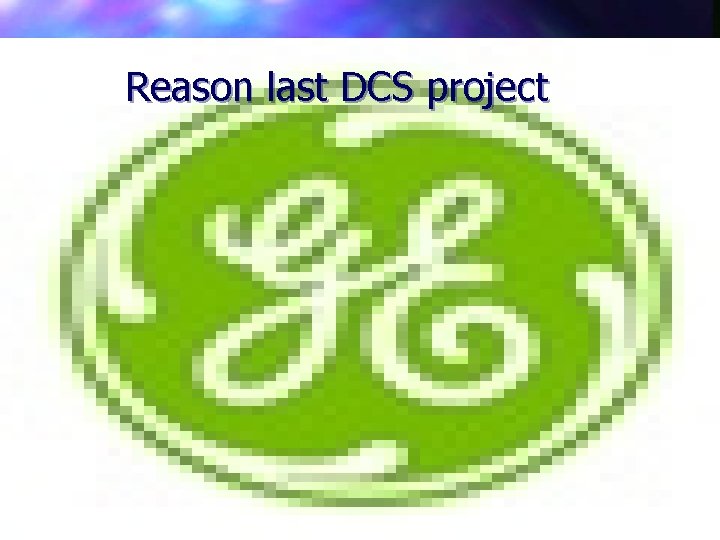 Reason last DCS project 