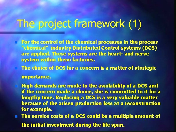 The project framework (1) n For the control of the chemical processes in the