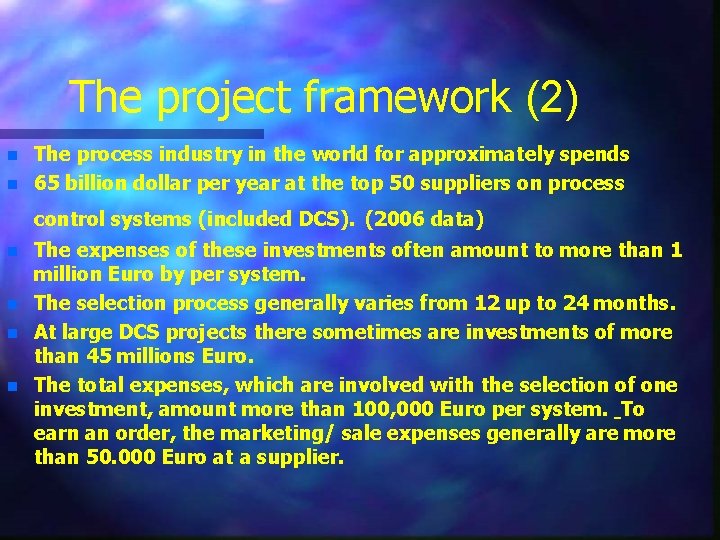 The project framework (2) n n The process industry in the world for approximately