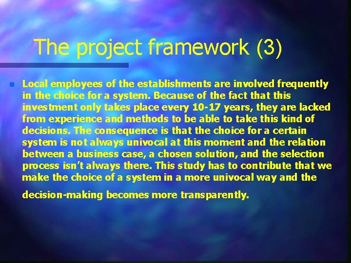 The project framework (3) n Local employees of the establishments are involved frequently in