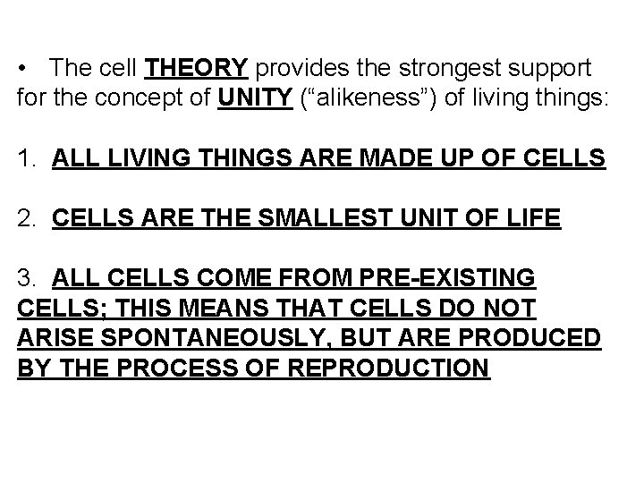  • The cell THEORY provides the strongest support for the concept of UNITY