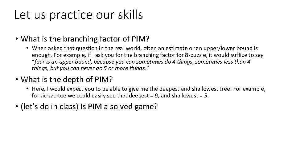 Let us practice our skills • What is the branching factor of PIM? •