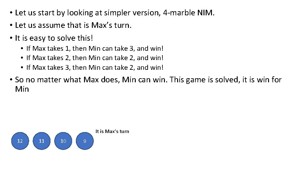  • Let us start by looking at simpler version, 4 -marble NIM. •